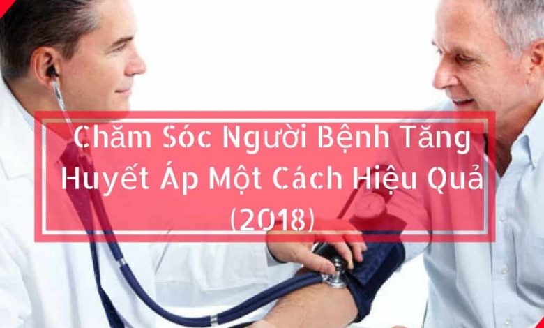 5-Cach-Cham-Soc-Nguoi-Benh-Tang-Huyet-ap-Mot-Cach-Hieu-Qua-2018